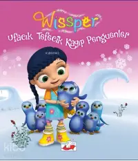 Wissper; Ufacık Tefecik Kayıp Penguenler