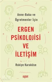 Anne-Baba ve Öğretmenler İçin Ergen Psikolojisi ve İletişim