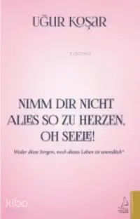 Nimm Dir Nicht Alles So Zu Herzen Oh Seele