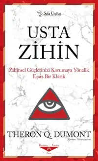 Usta Zihin;Zihinsel Güçlerinizi Korumaya Yönelik Eşsiz Bir Klasik