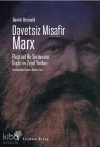 Davetsiz Misafir: Marx;Eleştirel Bir Serüvenin Güçlü ve Zayıf Yanları