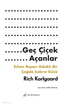 Geç Çiçek Açanlar;Erken Başarı Odaklı Bir Çağda Sabrın Gücü