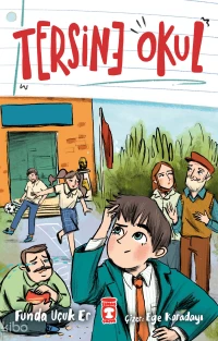  Tersine Okul | Funda Uçuk Er | Ege Karadayı | Timaş Çocuk | 9786255978325 | 