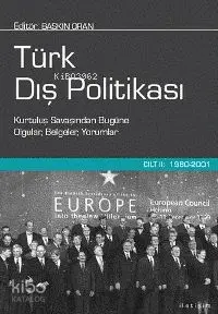 Türk Dış Politikası Cilt 2; 1980-2001 Kurtuluş Savaşından Bugüne Olgular, Belgeler, Yorumlar