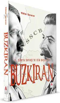 Buzkıran; II. Dünya Savaşını Kim Başlattı?