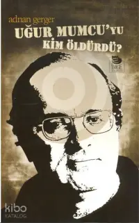 Uğur Mumcu'yu Kim Öldürdü?