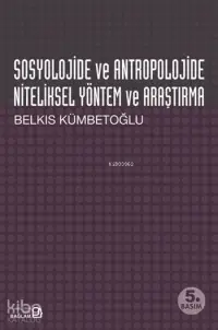 Sosyolojide ve Antropolojide Niteliksel Yöntem ve Araştırma