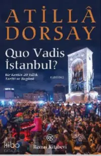 Quo Vadis İstanbul?; Bir Kentin 20 Yıllık Tarihi ve Bugünü