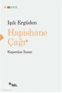 Hapishane Çağı; Kapatılan İnsan