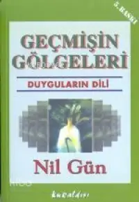 Geçmişin Gölgeleri; Duyguların Dili