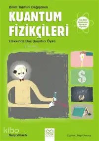 Bilim Tarihini Değiştiren Kuantum Fizikçileri Hakkında Beş Şaşırtıcı Öykü