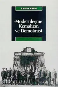 Modernleşme, Kemalizm ve Demokrasi