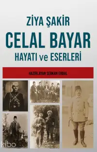 Celal Bayar - Hayatı ve Eserleri