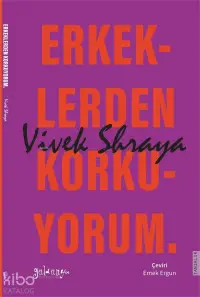 Erkeklerden Korkuyorum;Bir Trans Kadının Hikayesi