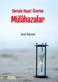 Gerçek Hayat Üzerine Mülahazalar