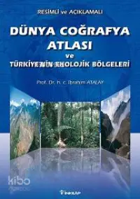 Dünya Coğrafya Atlası ve Türkiye'nin Ekolojik Bölgeleri