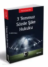 3 Temmuz Sözde Şike Hukuku