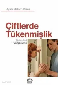 Çiftlerde Tükenmişlik; Sebepleri ve Çözümü