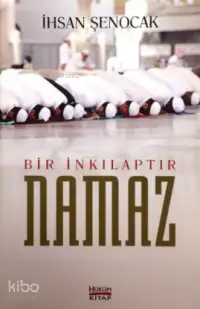 Bir İnkılaptır Namaz