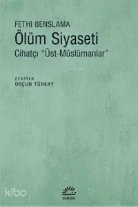 Ölüm Siyaseti; Cihatçı Üst Müslümancılar