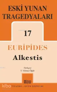 Eski Yunan Tragedyaları 17: Alkestis