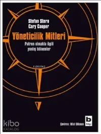 Yöneticilik Mitleri; Patron olmakla ilgili yanlış bilinenler