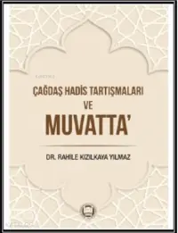 Çağdaş Hadis Tartışmaları ve Muvatta