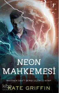 Neon Mahkemesi; Matthew Swift Serisi Üçüncü Kitap