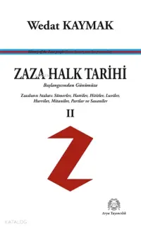 Zaza Halk Tarihi 2 - Başlangıcından Günümüze; Zazaların Ataları : Sümerler, Hattiler, Hititler, Luviler, Hurriler, Mitaniler, Partlar ve Sasaniler