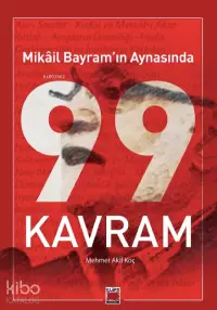 Mikâil Bayram’ın Aynasında 99 Kavram