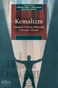 Kemalizm: Osmanlı Sonrası Dünyada Ulusaşırı Siyaset