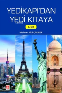 Yedikapı'dan Yedi Kıtaya (1. Cilt)