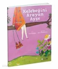 Kelebeğini Arayan Ayşe