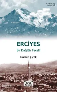 Erciyes Bir Dağ Bir Tecelli