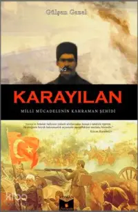 Karayılan; Milli Mücadelenin Kahraman Şehidi