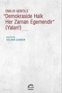 Demokraside Halk Her Zaman Egemendir; Yalan!