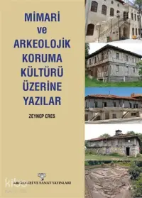 Mimari ve Arkeolojik Koruma Kültürü Üzerine Yazılar