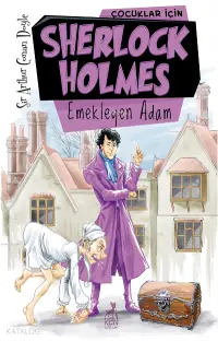 Çocuklar İçin Sherlock Holmes : Emekleyen Adam