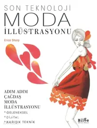 Son Teknoloji Moda İllüstrasyonu; Adım Adım Çağdaş Moda İllüstrasyonu