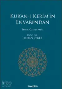 Kur’ân-ı Kerîm’in Envârı’ndan;Tefsir Özetli Meâl