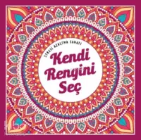 Kendi Rengini Seç;Stresi Azaltma Sanatı