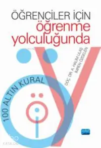 Öğrenciler İçin Öğrenme Yolculuğunda;100 Altın Kural