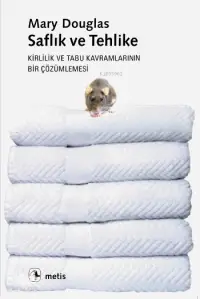 Saflık ve Tehlike; Kirlilik ve Tabu Kavramlarının Bir Çözümlemesi