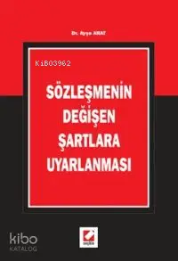 Sözleşmenin Değişen Şartlara Uyarlanması