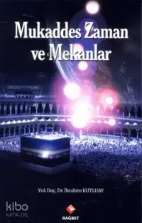 Mukaddes Zaman ve Mekanlar