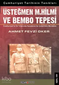 Üsteğmen M. Hilmi ve Bembo Tepesi; Cumhuriyet Tarihinin Tanıkları