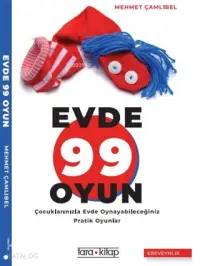 Evde 99 Oyun; Çocuklarınızla Evde Oynayabileceğiniz Pratik Oyunlar