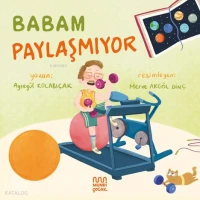  Babam Paylaşmıyor | Babam Paylaşmıyor | Ayşegül Kocabıçak | Merve Akgöl Dinç | Mundi | 9786255898982 