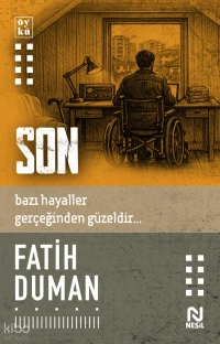  Son Bazı Hayaller Gerçeğinden Güzeldir | Son Bazı Hayaller Gerçeğinden Güzeldir | Fatih Duman | Yusuf Yıldız | Nesil Yayınları | 9786051838274 
