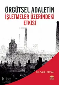 Örgütsel Adaletin İşletmeler Üzerindeki Etkisi